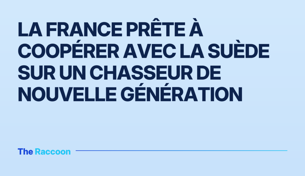La France prête à coopérer avec la Suède sur un chasseur de nouvelle génération