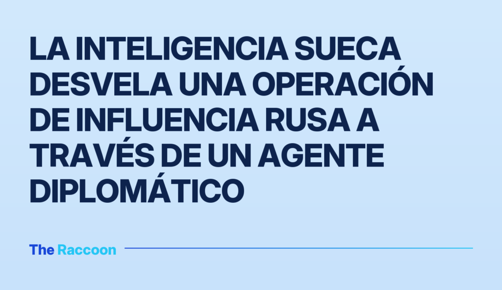 La inteligencia sueca desvela una operación de influencia rusa a través de un agente diplomático