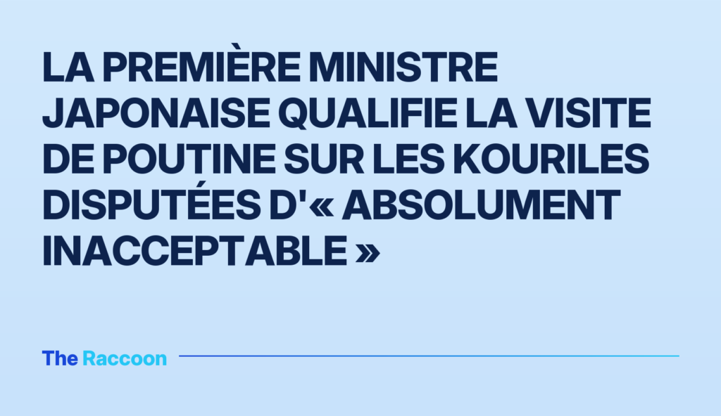 La Première ministre japonaise qualifie la visite de Poutine sur les Kouriles disputées d'« absolument inacceptable »