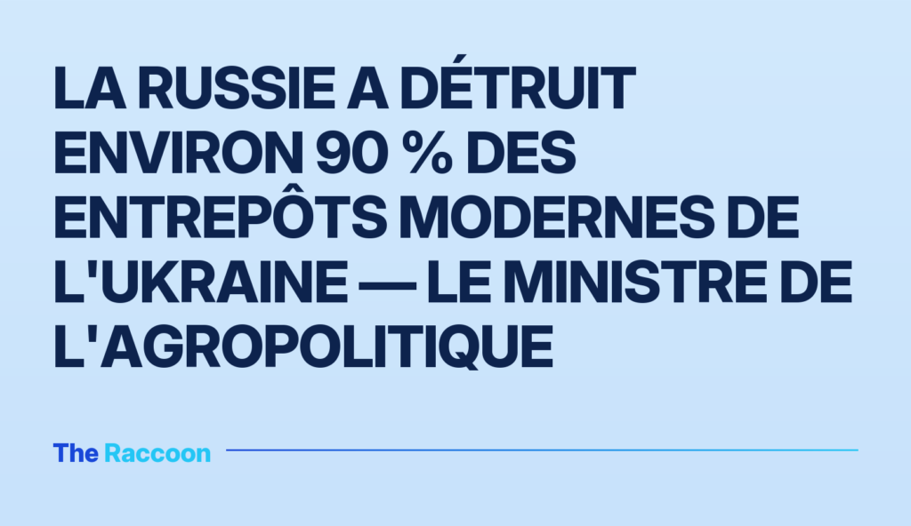 La Russie a détruit environ 90 % des entrepôts modernes de l'Ukraine — le ministre de l'agropolitique La Russie a détruit environ 90 % des entrepôts modernes de l'Ukraine — le ministre de l'agropolitique