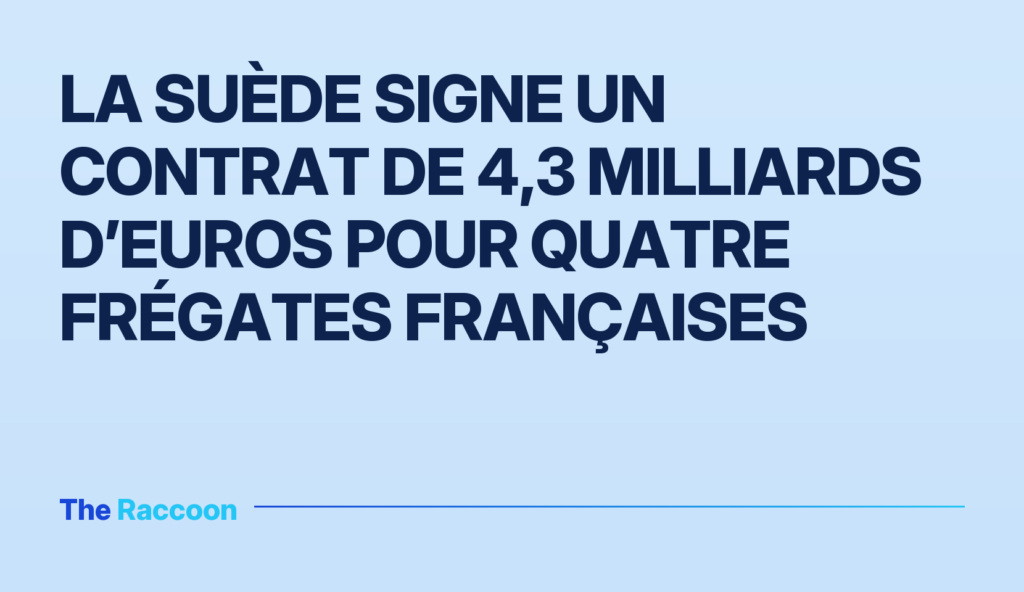 La Suède signe un contrat de 4,3 milliards d’euros pour quatre frégates françaises