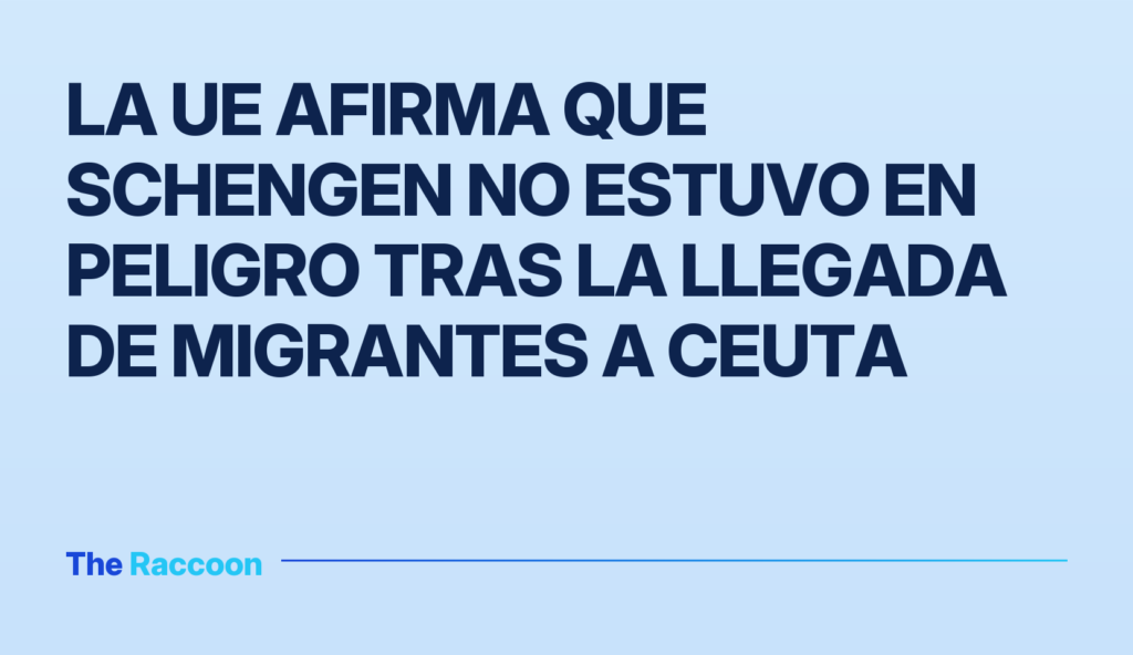 La UE afirma que Schengen no estuvo en peligro tras la llegada de migrantes a Ceuta La UE afirma que Schengen no estuvo en peligro tras la llegada de migrantes a Ceuta