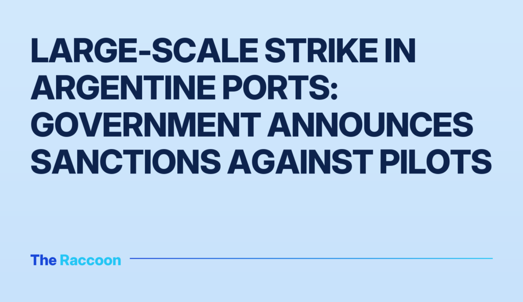 Large-scale strike in Argentine ports: government announces sanctions against pilots