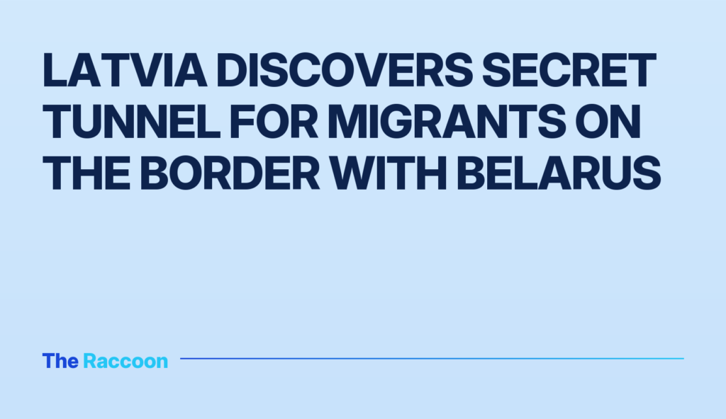 Latvia discovers secret tunnel for migrants on the border with Belarus
