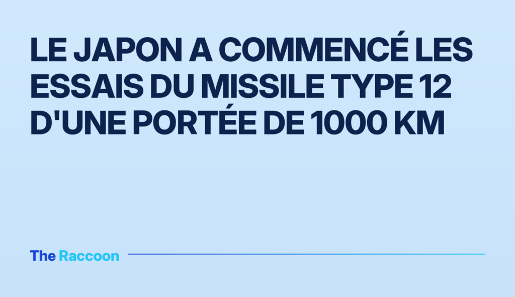 Le Japon a commencé les essais du missile Type 12 d'une portée de 1000 km