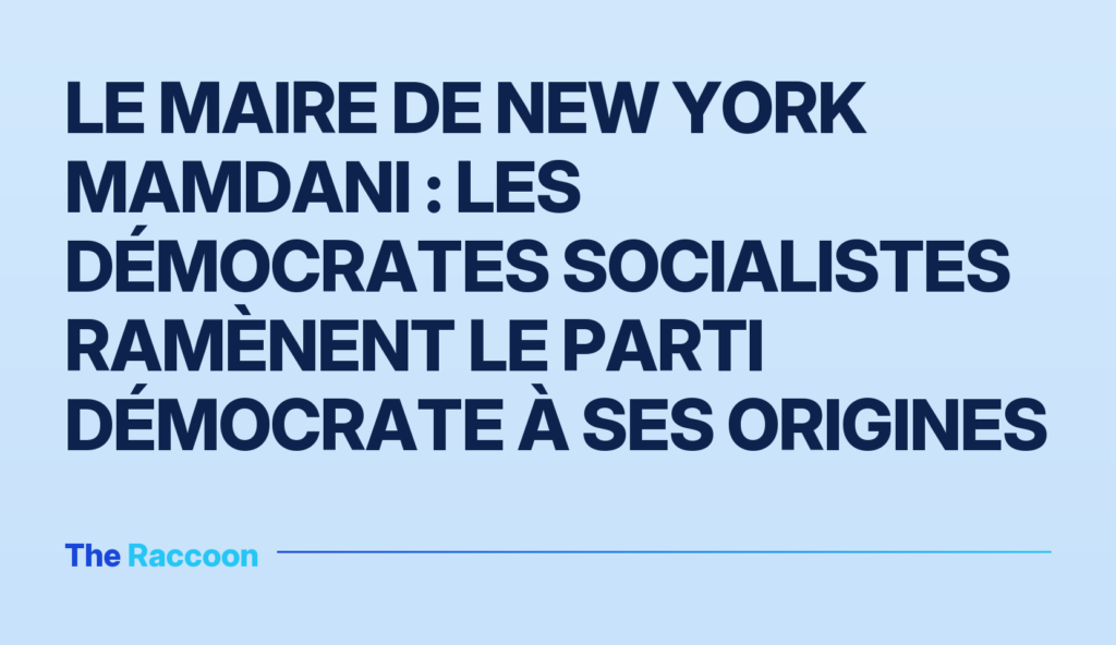 Le maire de New York Mamdani : les démocrates socialistes ramènent le Parti démocrate à ses origines Le maire de New York Mamdani : les démocrates socialistes ramènent le Parti démocrate à ses origines