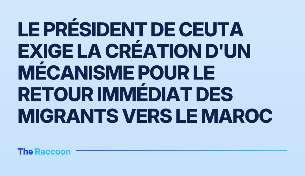 Le président de Ceuta exige la création d'un mécanisme pour le retour immédiat des migrants vers le Maroc
