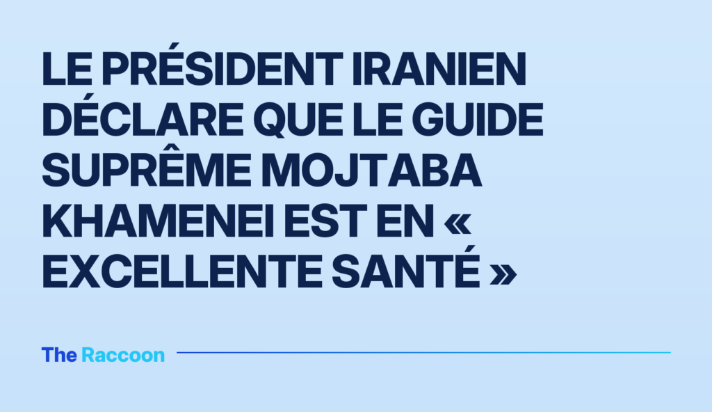 Le président iranien déclare que le Guide suprême Mojtaba Khamenei est en « excellente santé » Le président iranien déclare que le Guide suprême Mojtaba Khamenei est en « excellente santé »