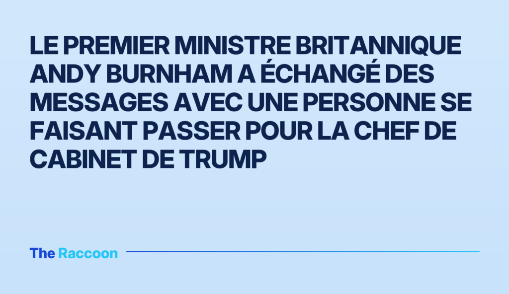 Le Premier ministre britannique Andy Burnham a échangé des messages avec une personne se faisant passer pour la chef de cabin