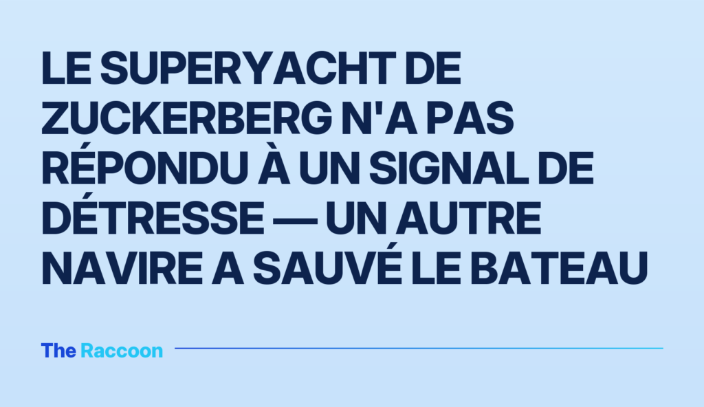 Le superyacht de Zuckerberg n'a pas répondu à un signal de détresse — un autre navire a sauvé le bateau