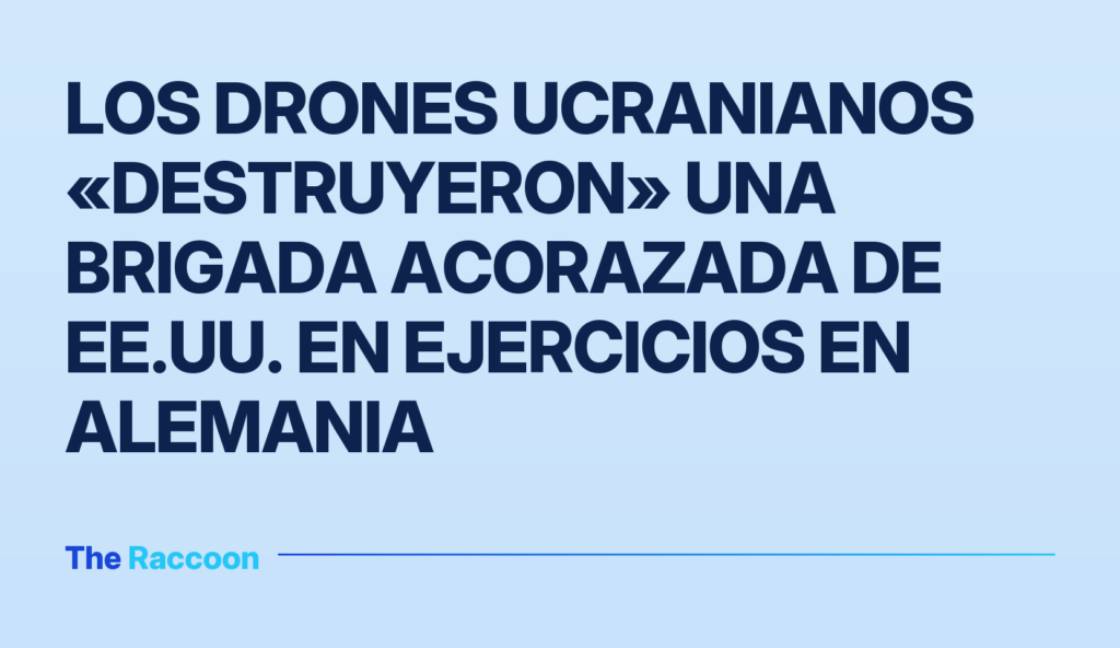 Los drones ucranianos «destruyeron» una brigada acorazada de EE.UU. en ejercicios en Alemania