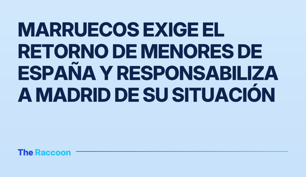Marruecos exige el retorno de menores de España y responsabiliza a Madrid de su situación