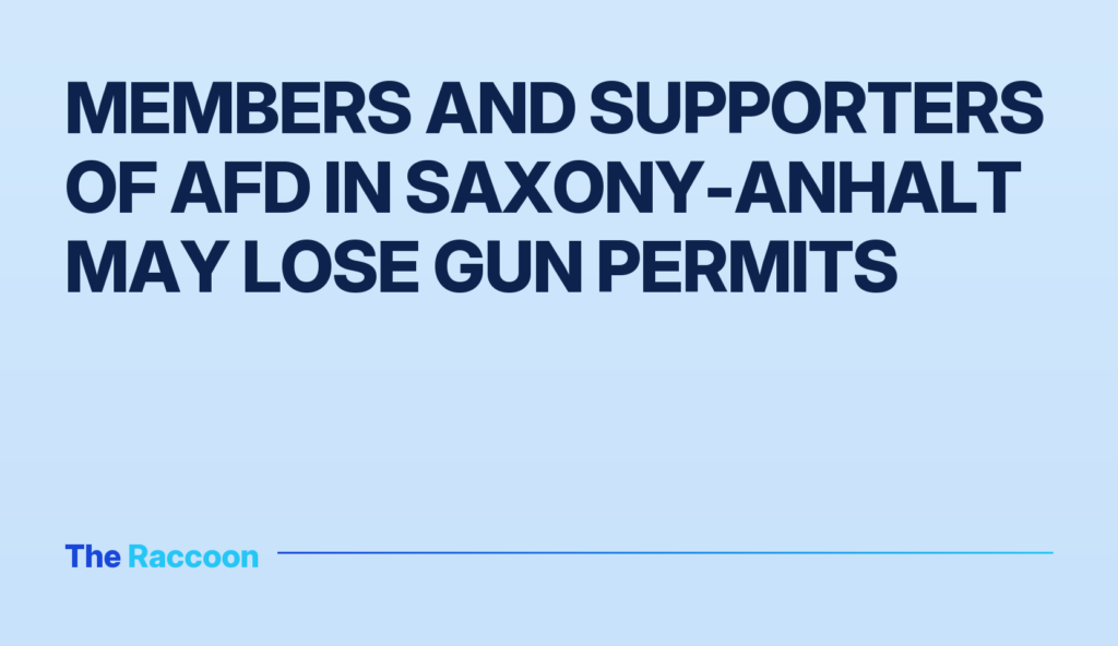 Members and supporters of AfD in Saxony-Anhalt may lose gun permits