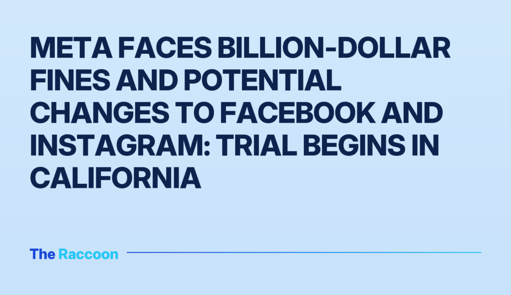 Meta faces billion-dollar fines and potential changes to Facebook and Instagram: Trial begins in California