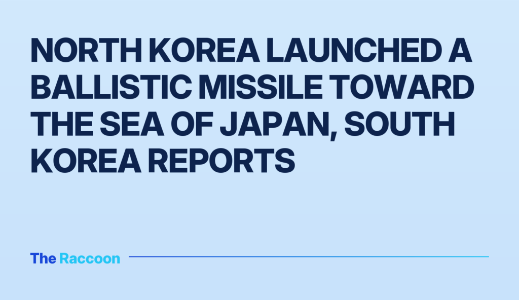 North Korea launched a ballistic missile toward the Sea of Japan, South Korea reports