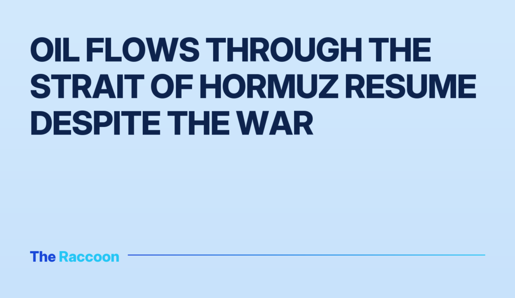 Oil flows through the Strait of Hormuz resume despite the war