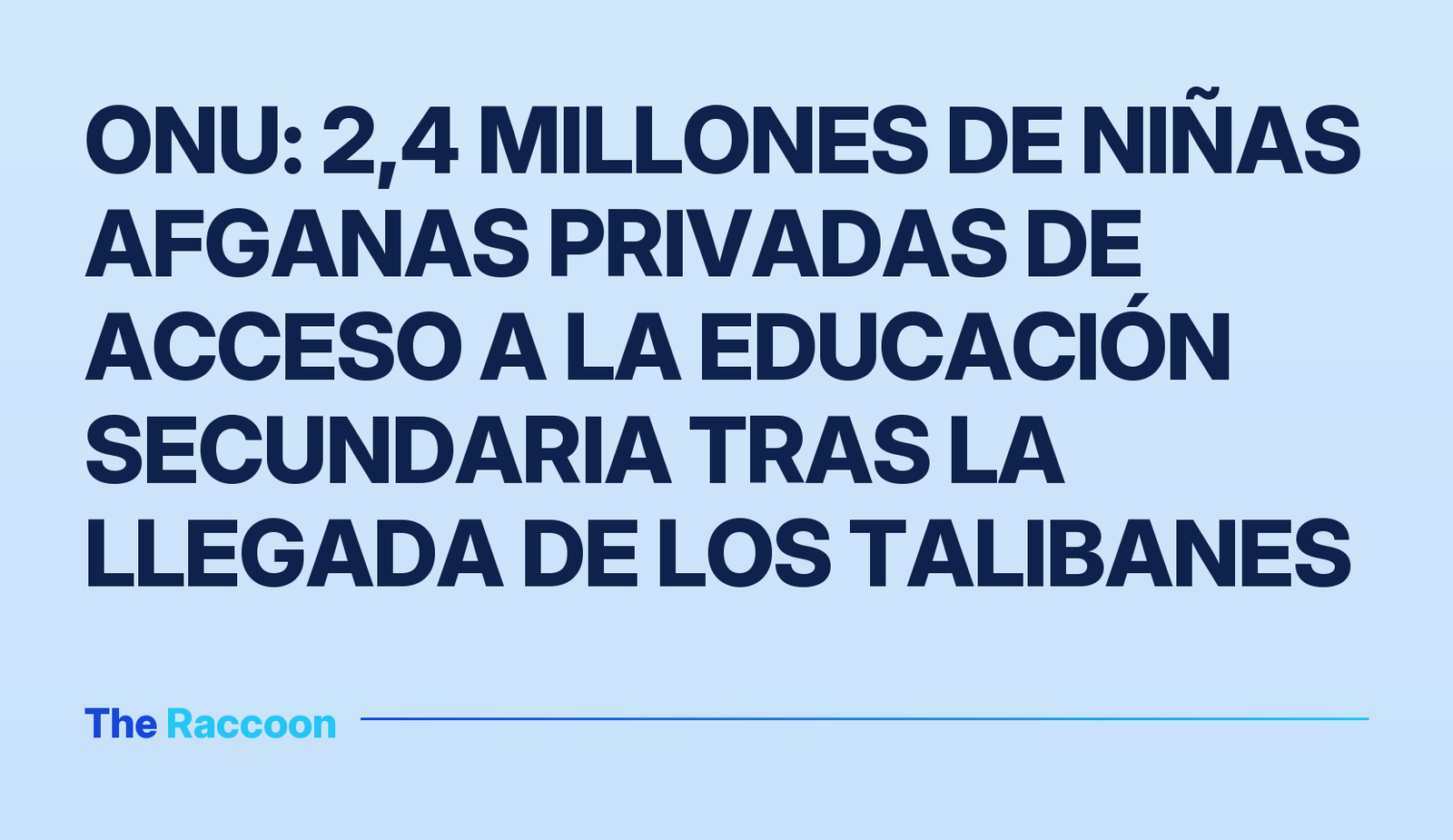 ONU: 2,4 millones de niñas afganas privadas de acceso a la educación secundaria tras la llegada de los talibanes