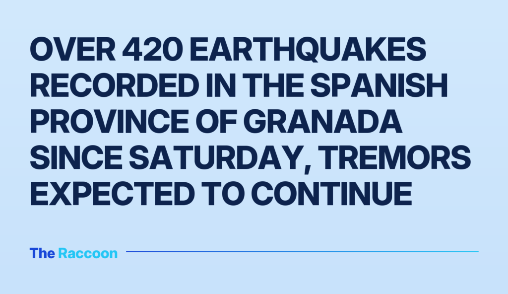 Over 420 earthquakes recorded in the Spanish province of Granada since Saturday, tremors expected to continue