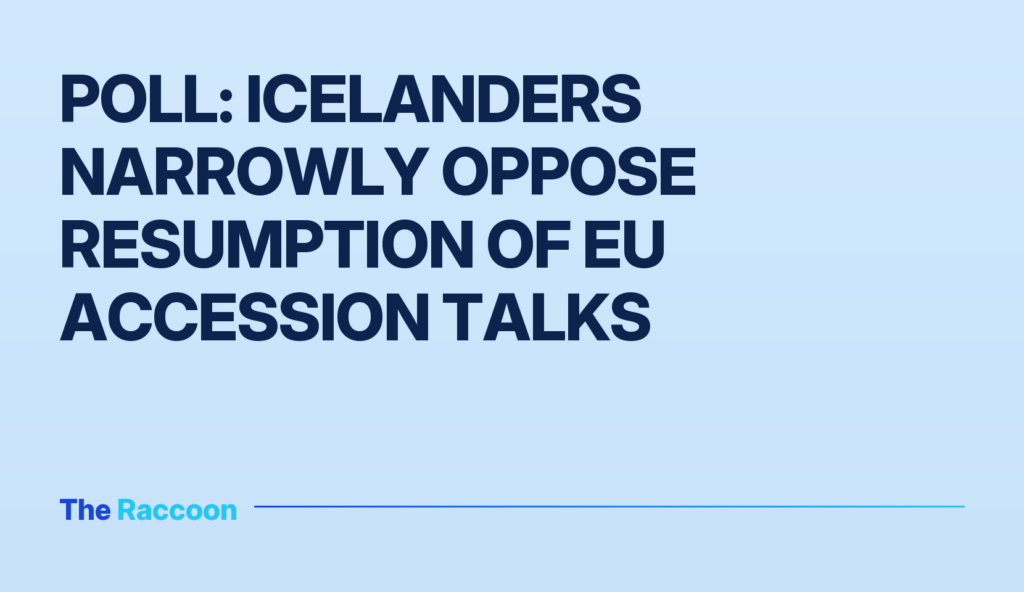 Poll: Icelanders narrowly oppose resumption of EU accession talks