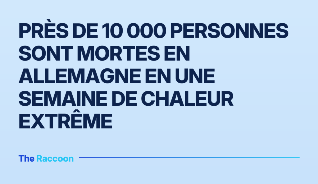 Près de 10 000 personnes sont mortes en Allemagne en une semaine de chaleur extrême