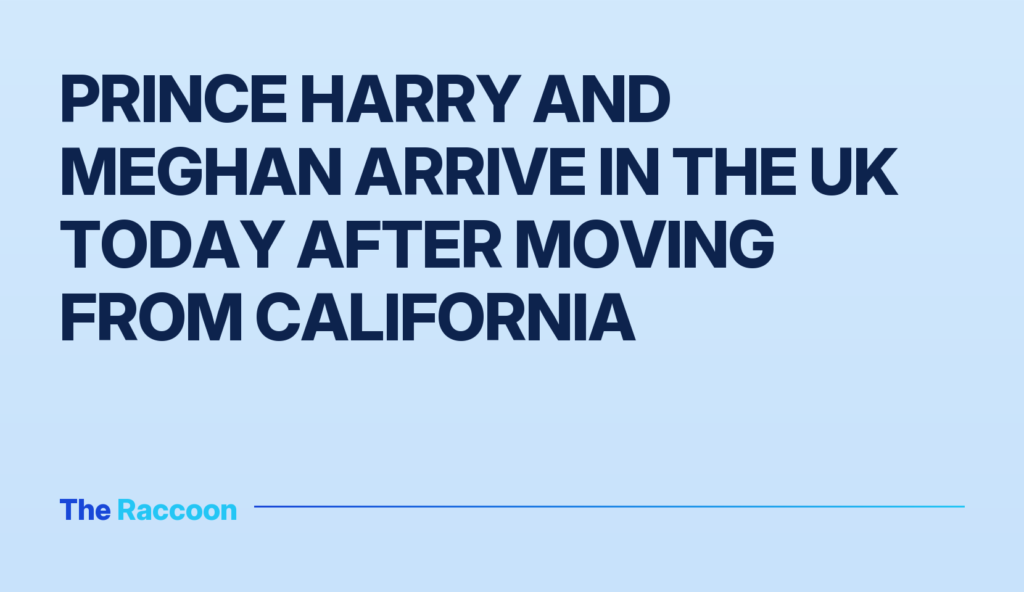 Prince Harry and Meghan arrive in the UK today after moving from California