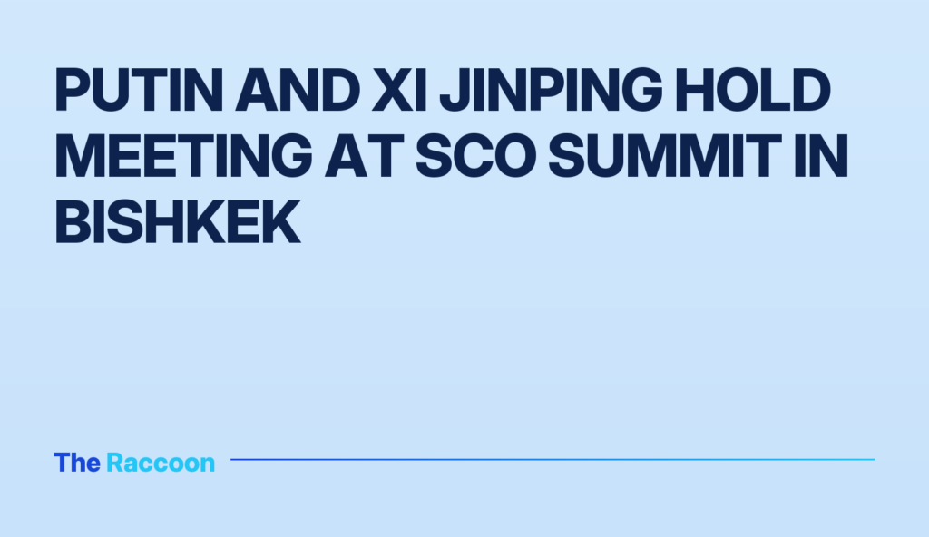Putin and Xi Jinping hold meeting at SCO summit in Bishkek