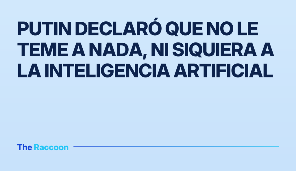 Putin declaró que no le teme a nada, ni siquiera a la inteligencia artificial
