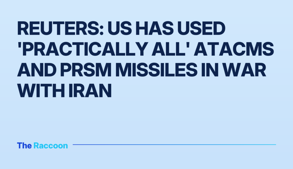 Reuters: US has used 'practically all' ATACMS and PrSM missiles in war with Iran