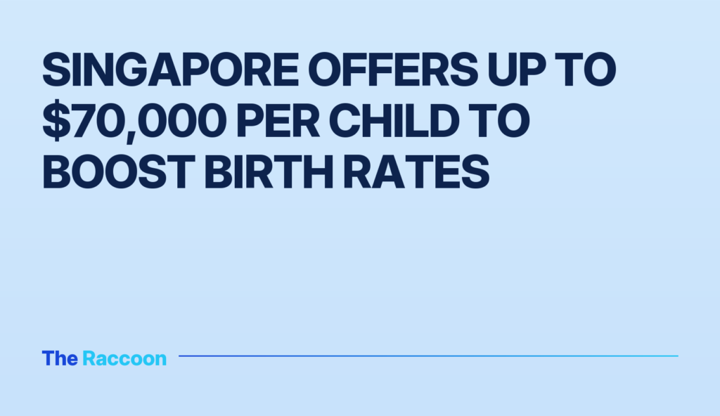 Singapore offers up to $70,000 per child to boost birth rates