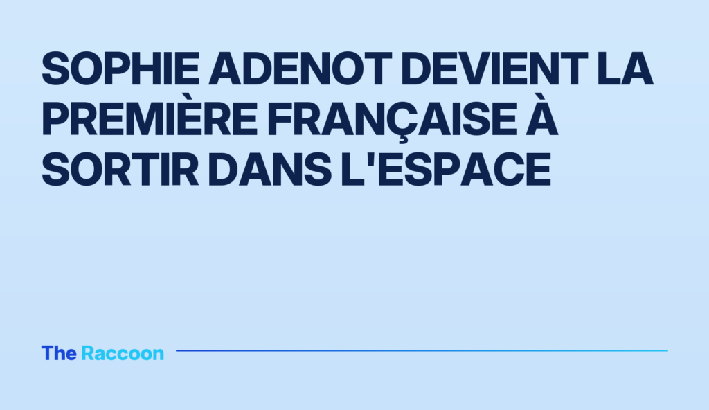 Sophie Adenot devient la première Française à sortir dans l'espace