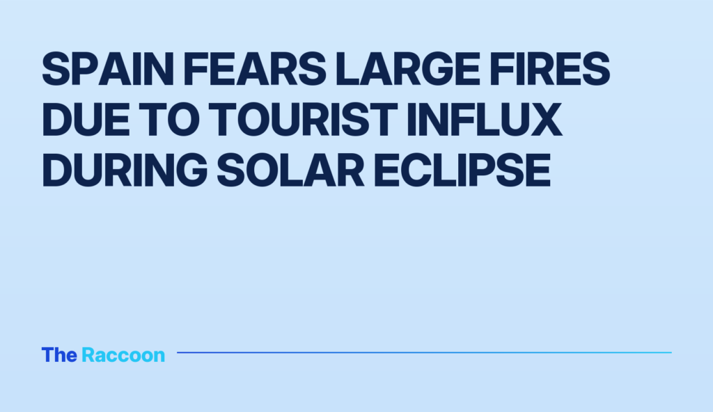 Spain fears large fires due to tourist influx during solar eclipse