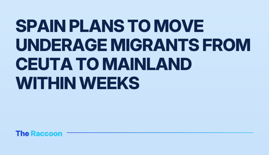 Spain plans to move underage migrants from Ceuta to mainland within weeks