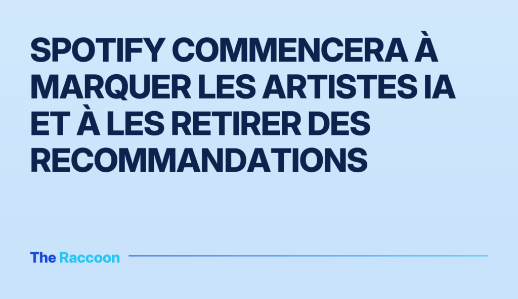 Spotify commencera à marquer les artistes IA et à les retirer des recommandations