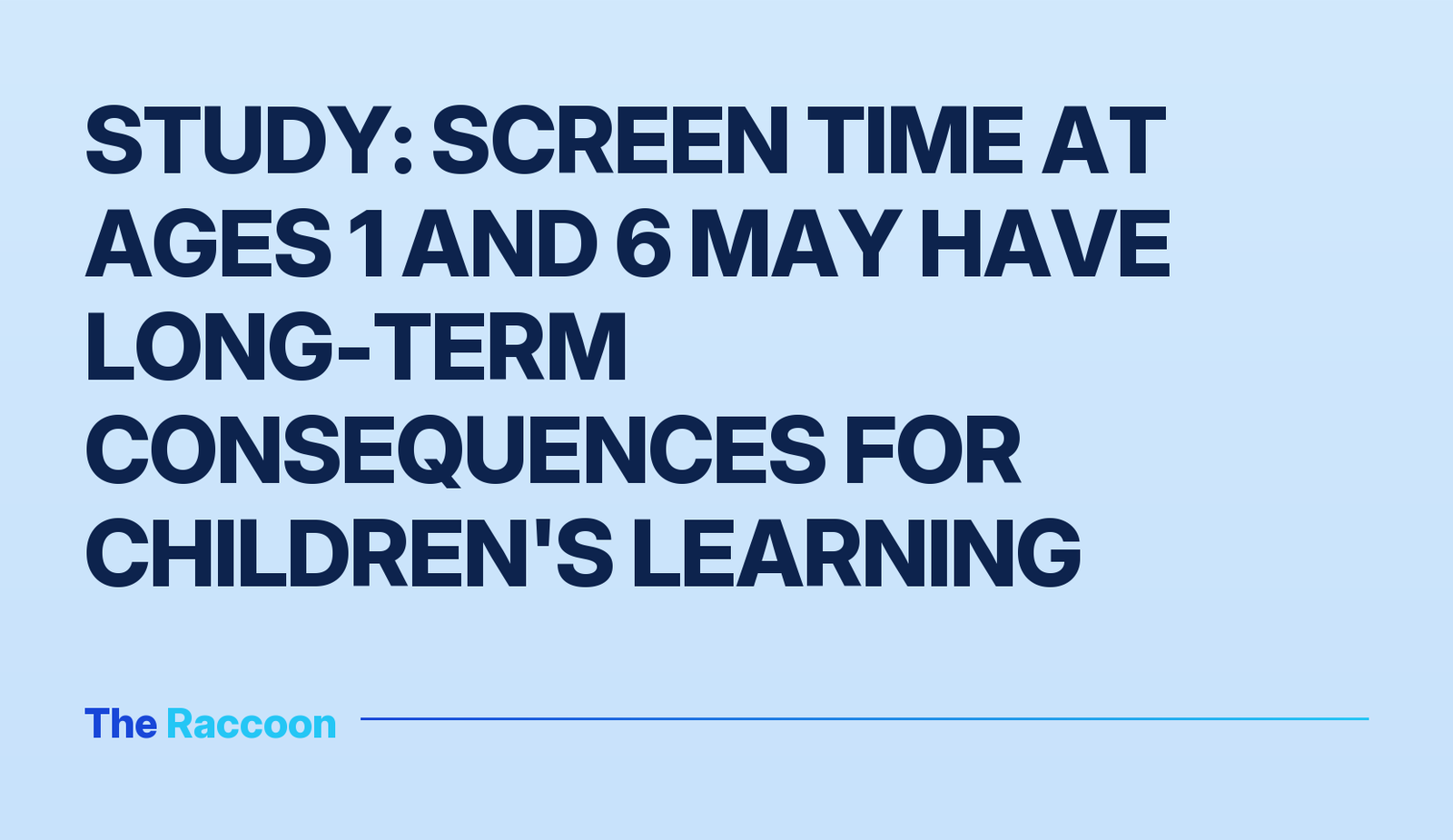Study: Screen time at ages 1 and 6 may have long-term consequences for children's learning