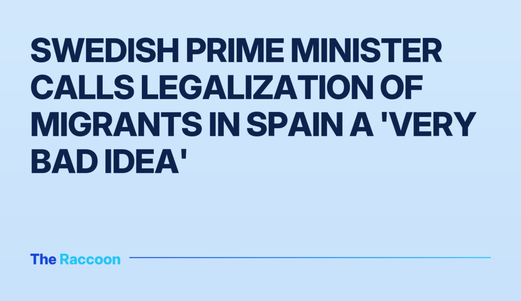 Swedish Prime Minister calls legalization of migrants in Spain a 'very bad idea'