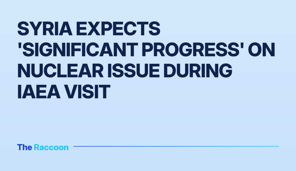 Syria expects 'significant progress' on nuclear issue during IAEA visit