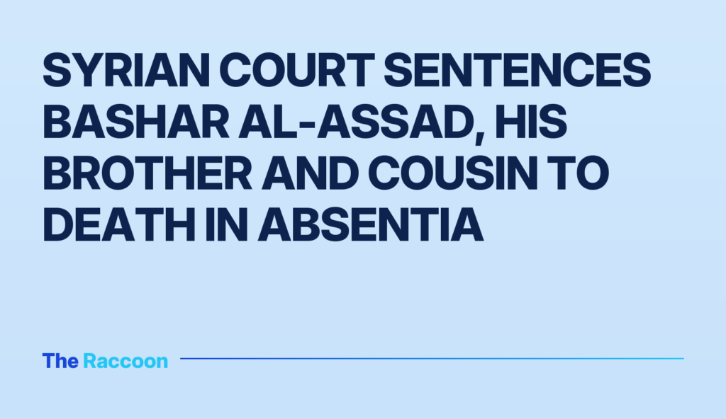 Syrian court sentences Bashar al-Assad, his brother and cousin to death in absentia