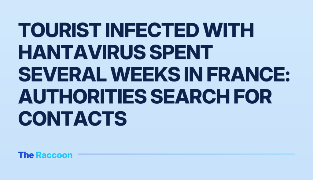 Tourist infected with hantavirus spent several weeks in France: authorities search for contacts
