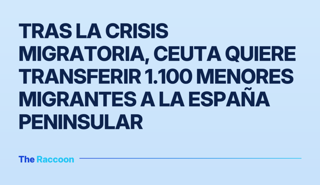 Tras la crisis migratoria, Ceuta quiere transferir 1.100 menores migrantes a la España peninsular