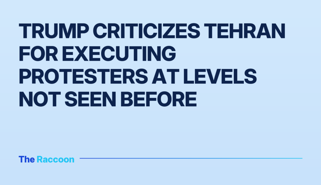 Trump criticizes Tehran for executing protesters at levels not seen before