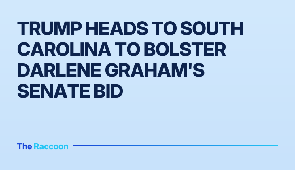 Trump heads to South Carolina to bolster Darlene Graham's Senate bid Trump heads to South Carolina to bolster Darlene Graham's Senate bid
