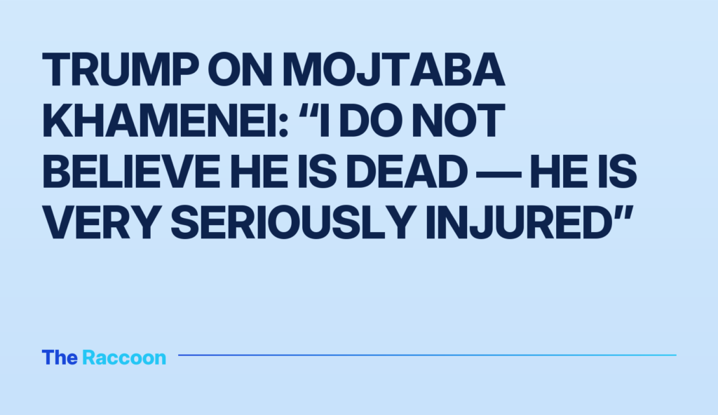 Trump on Mojtaba Khamenei: “I do not believe he is dead — he is very seriously injured”