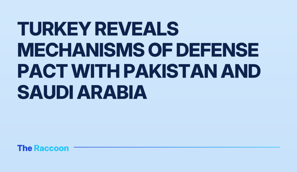 Turkey reveals mechanisms of defense pact with Pakistan and Saudi Arabia