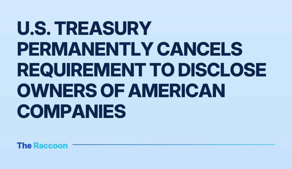 U.S. Treasury permanently cancels requirement to disclose owners of American companies