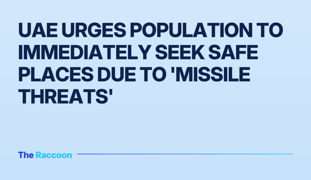 UAE urges population to immediately seek safe places due to 'missile threats'