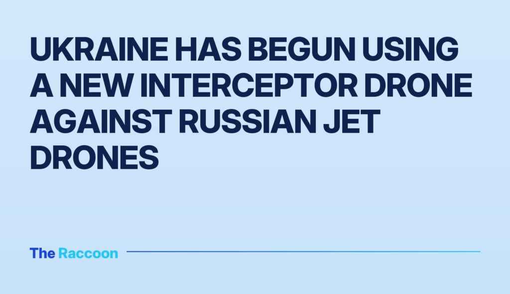 Ukraine has begun using a new interceptor drone against Russian jet drones