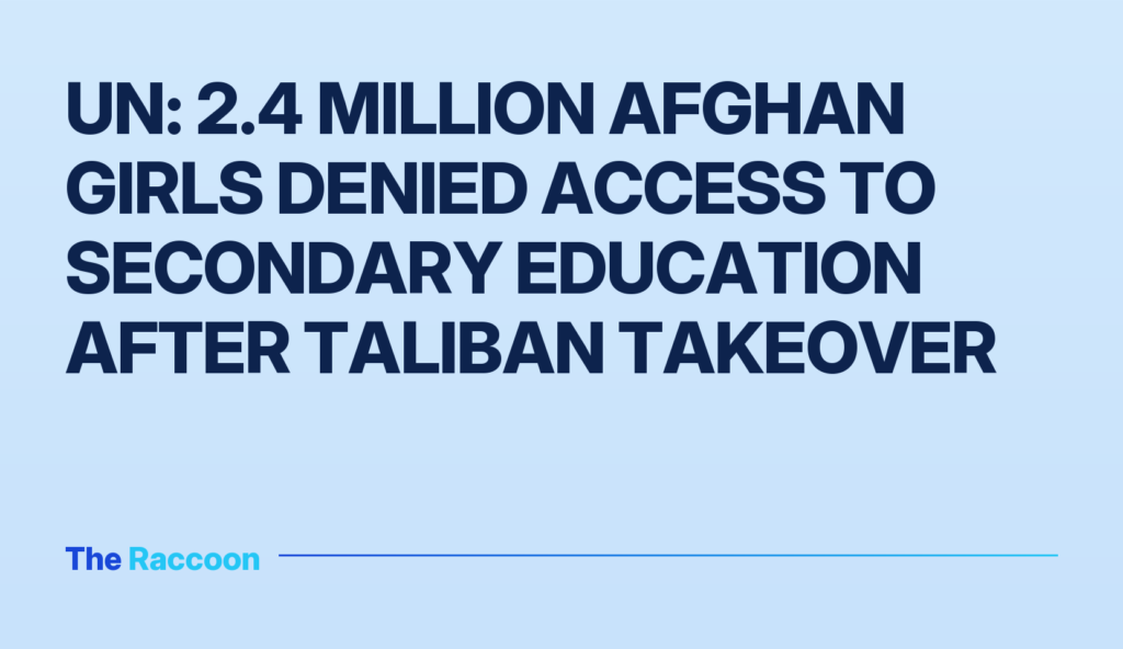 UN: 2.4 million Afghan girls denied access to secondary education after Taliban takeover