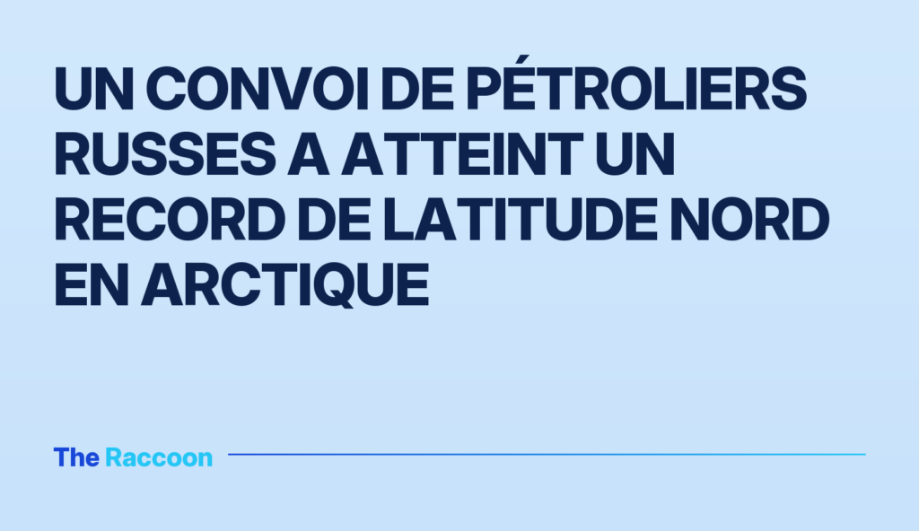 Un convoi de pétroliers russes a atteint un record de latitude nord en Arctique