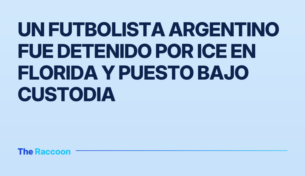 Un futbolista argentino fue detenido por ICE en Florida y puesto bajo custodia