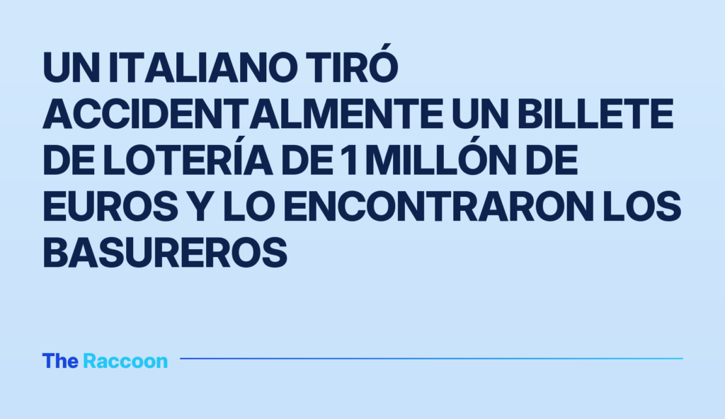 Un italiano tiró accidentalmente un billete de lotería de 1 millón de euros y lo encontraron los basureros